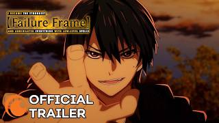 Failure Frame: I Became the Strongest and Annihilated Everything with Low-Level Spells - Bande annonce