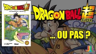 vidéo Dragon Ball Super... ou pas ?